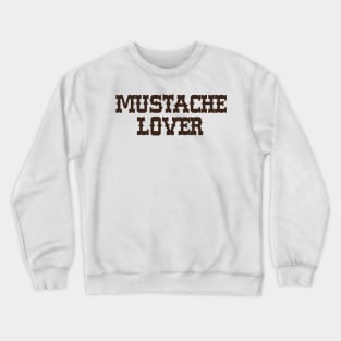 Mustache Lover Shirt  Funny Western Mustache Lover y2k Crewneck Sweatshirt